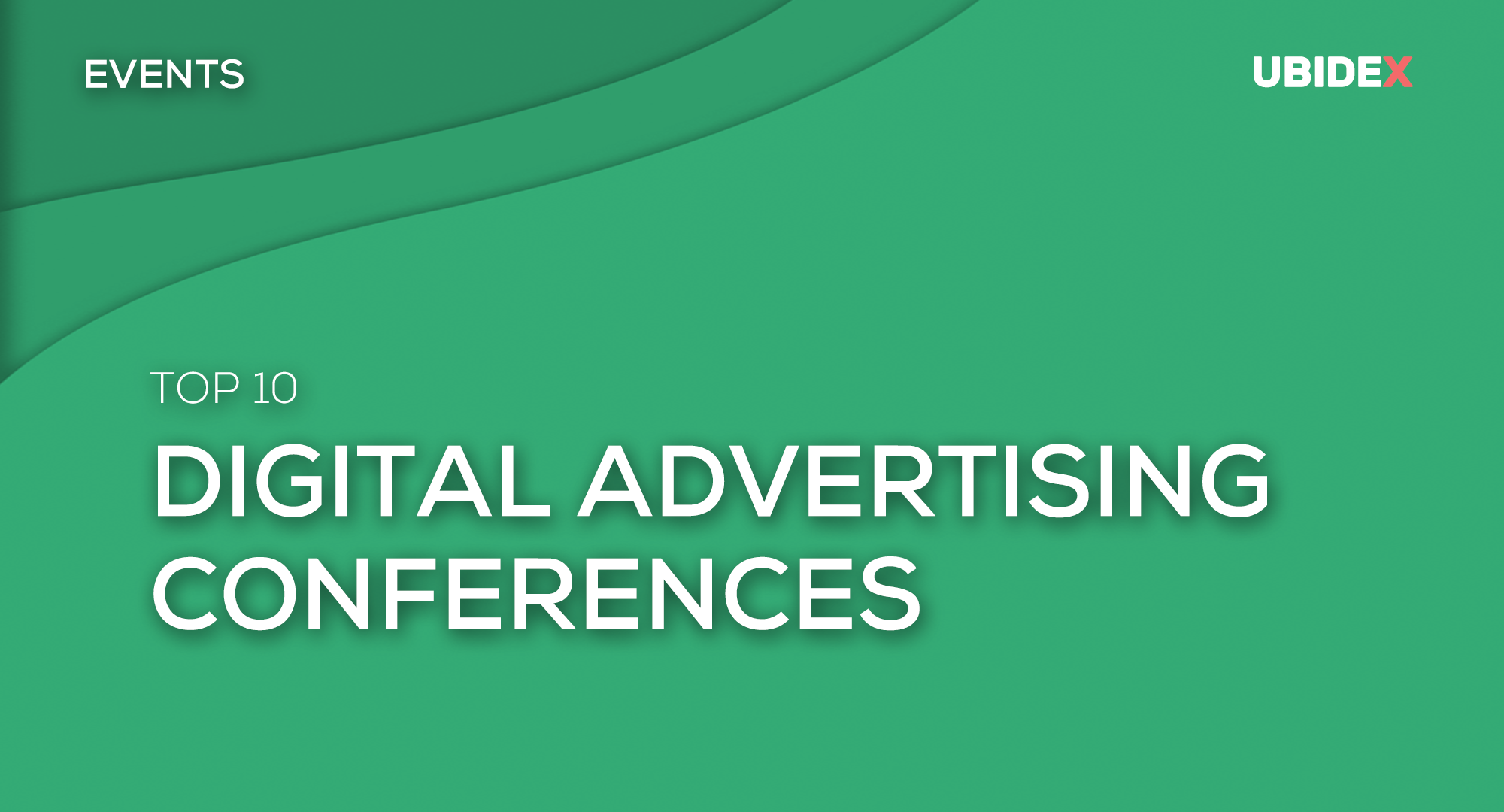 TOP 10 Digital Advertising Conferences to attend in 2022