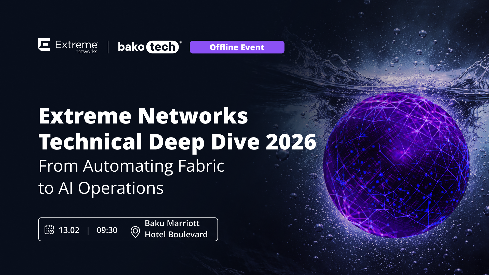 Extreme Networks Technical Deep Dive 2026. From Automating F