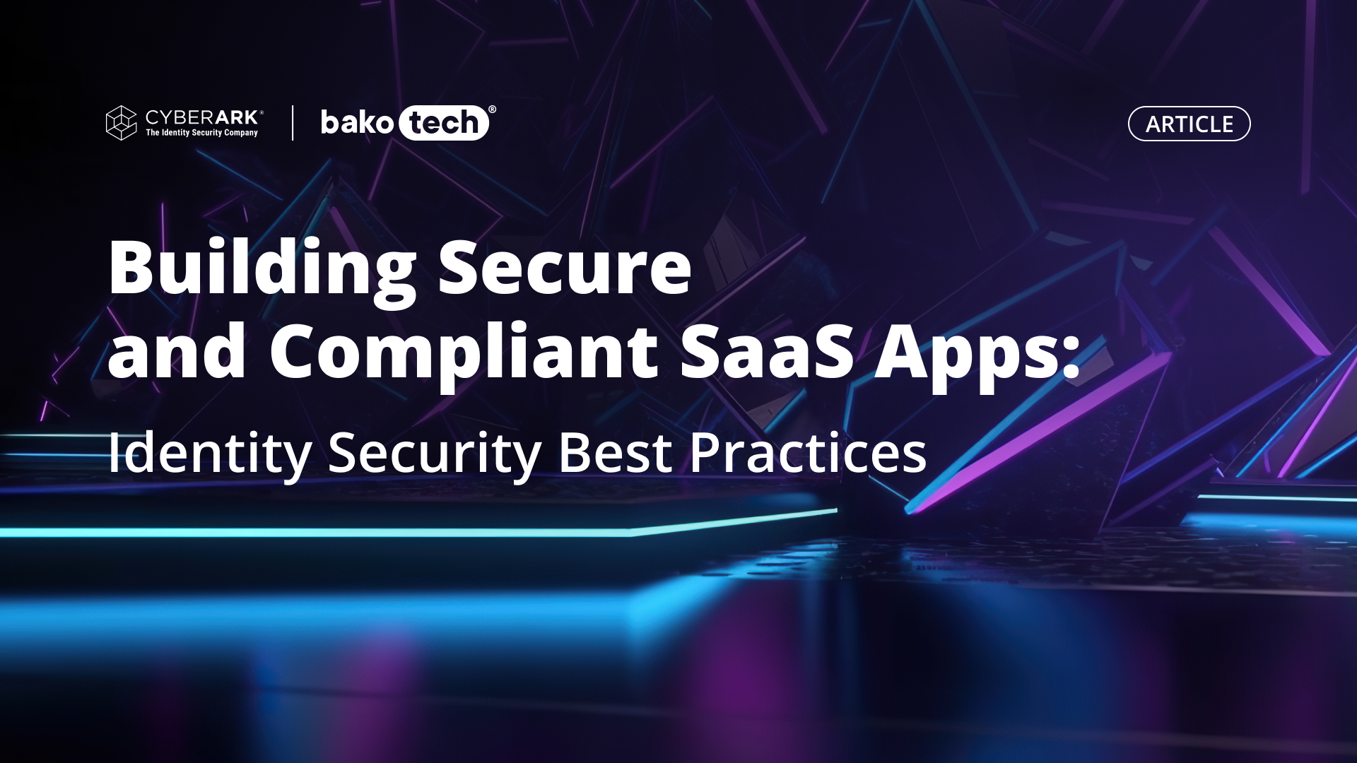 Building Secure and Compliant SaaS Apps – Identity Security Best Practices